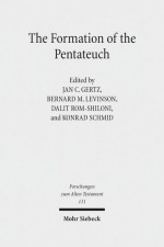 The Formation of the Pentateuch: Bridging the Academic Discourses of Europe, Israel, and North America. Gertz et al co-eds.