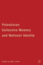 Palestinian Collective Memory and National Identity
